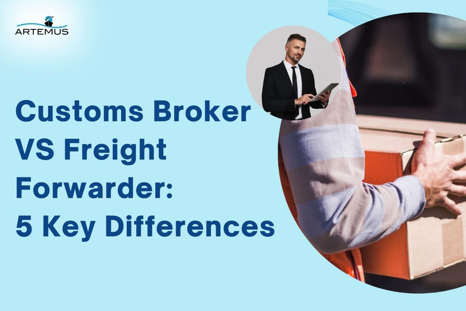 customs broker vs freight forwarder