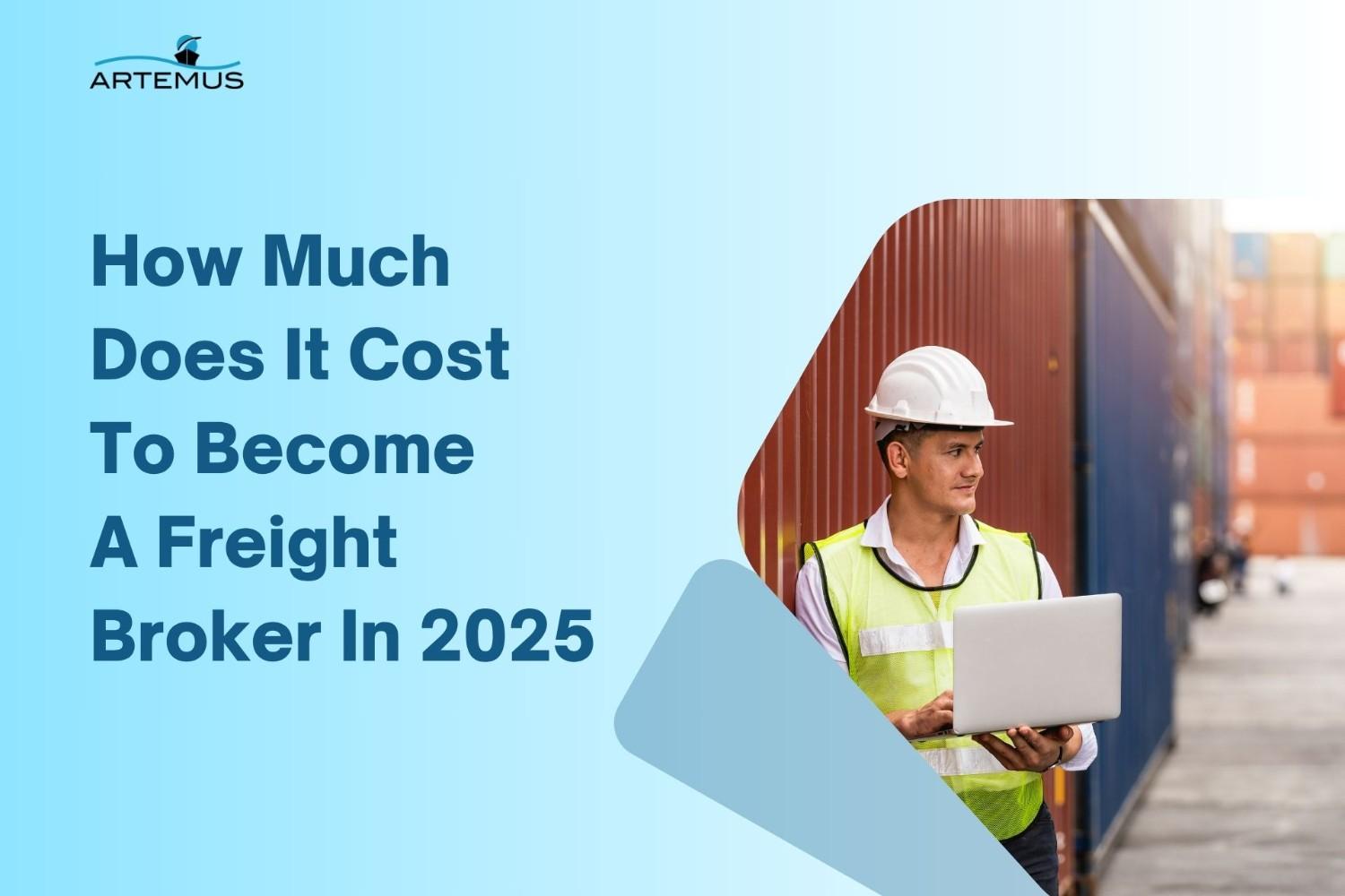 How Much Does It Cost To Become A Freight Broker